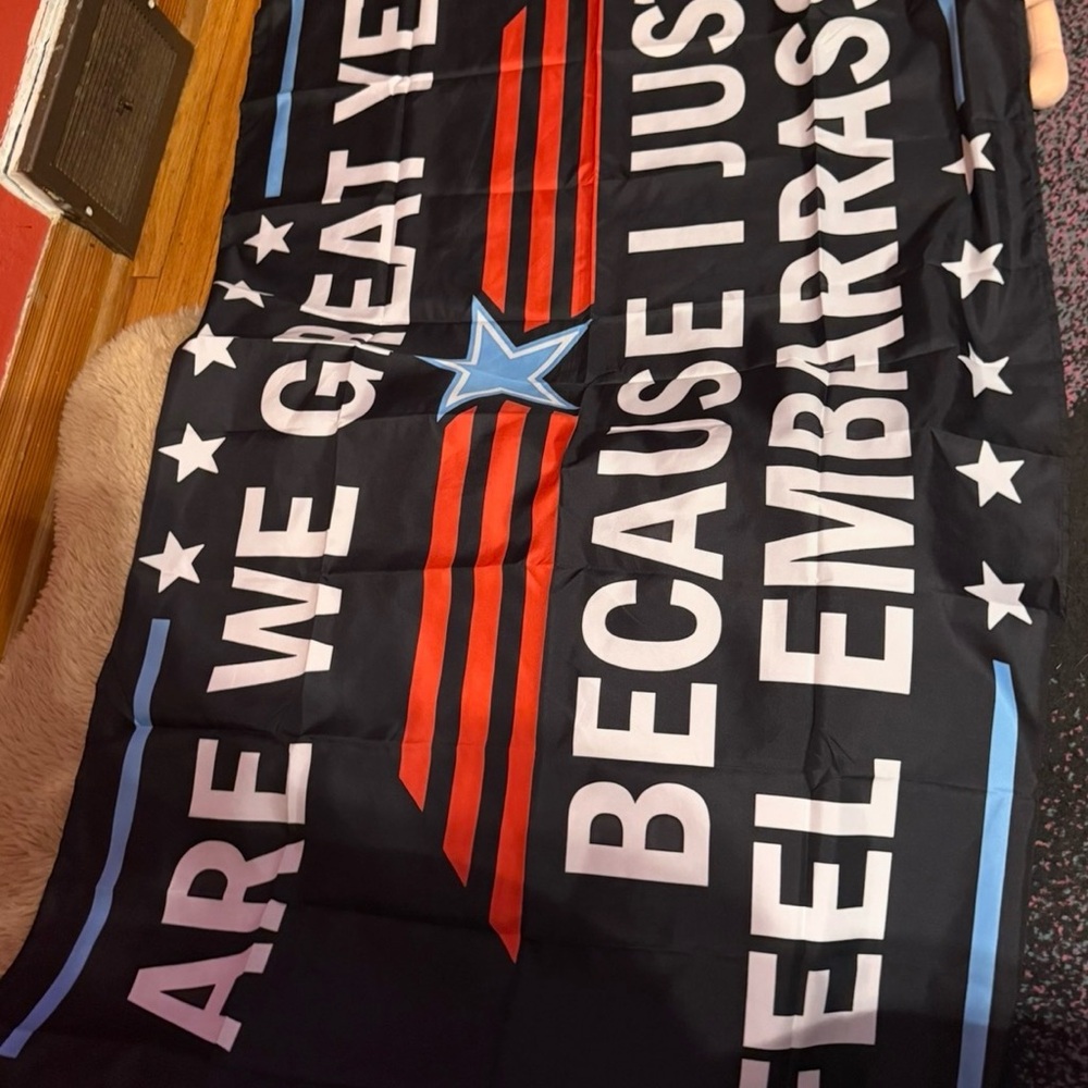 (new) Large house flag 5’x3’ 'Are We Great Yet? Because I Just..”